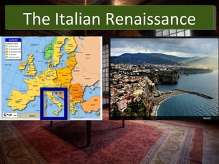 What is the Renaissance? The Italian Renaissance 