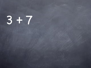 3+7
 