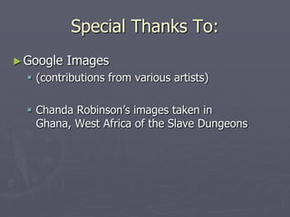 “The Middle Passage”“The Middle Passage”- the awful trip made by enslaved Africans across the Atlantic Ocean to the AmericasAbout 16 million enslaved Africans were brought to the Americas between the 1500s and 1800sSlave traders crammed as many slaves as possible below deckOne in five slaves did not make the journey