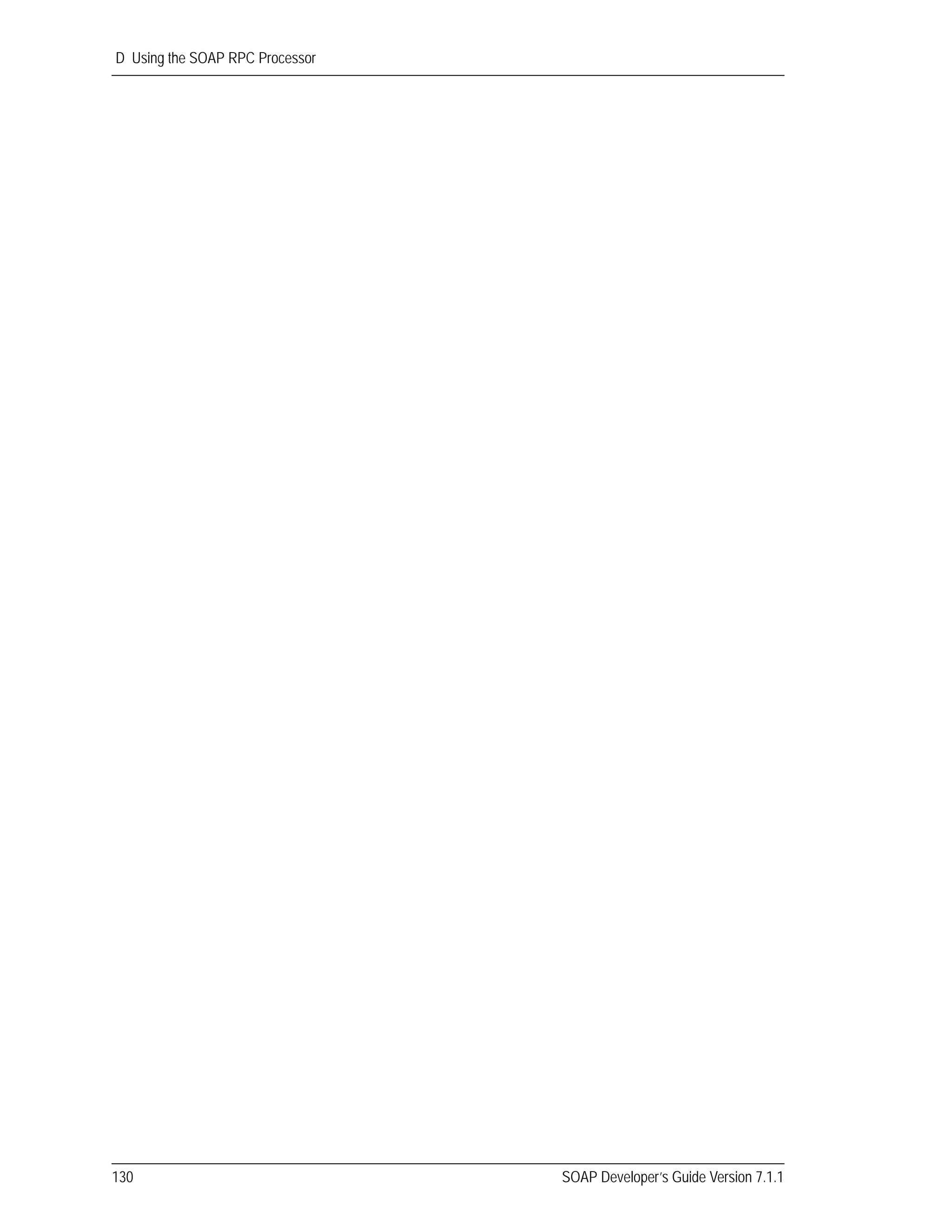D Using the SOAP RPC Processor
130 SOAP Developer’s Guide Version 7.1.1
 