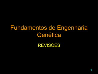 Fundamentos de Engenharia Genética REVISÕES 