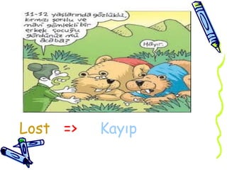 Lost => Kayıp
 