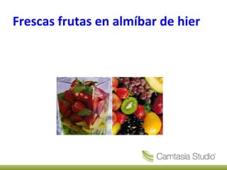 Frescas frutas en almíbar de hierbabuena y canela  
