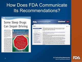 How Does FDA Communicate 
Its Recommendations? 
6 
 