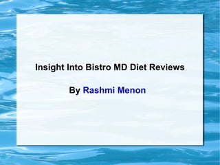 Insight Into Bistro MD Diet Reviews By  Rashmi Menon   