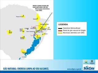 Gasoduto Bolívia-Brasil Rede de gás natural da Sulgás LEGENDA Município atendido com GNC 