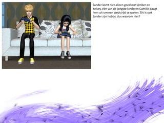 Sander komt niet alleen goed met Amber en Kelsey, één van de jongste kinderen Camille daagt hem uit om een wedstrijd te spelen. Dit is ook Sander zijn hobby, dus waarom niet?