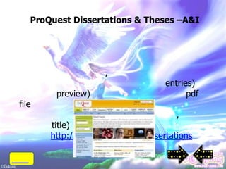 ProQuest Dissertations & Theses –A&I




                    ,
                                   entries)
        preview)                         pdf
file
                                      ,
       title)
       http://wwwlib.umi.com/dissertations
 
