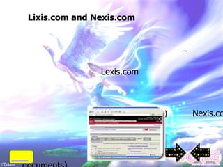 Lixis.com and Nexis.com


                                 –

               Lexis.com



                    documents)       Nexis.co
 