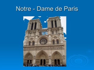 Notre  -  Dame de Paris 