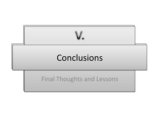 Conclusions

Final Thoughts and Lessons
Final Thoughts and
 