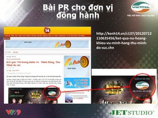 http://kenh14.vn/c137/20120712
110635456/ket-qua-nu-hoang-
khieu-vu-minh-hang-thu-minh-
do-suc.chn
 