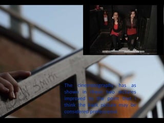 The cinematography has as
shown in these two pictures
improved to the point that I
think the back picture may be
considered professional.
 