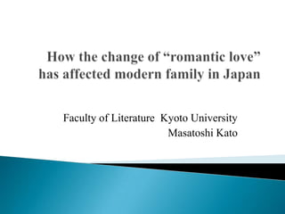 Faculty of Literature Kyoto University
                       Masatoshi Kato
 