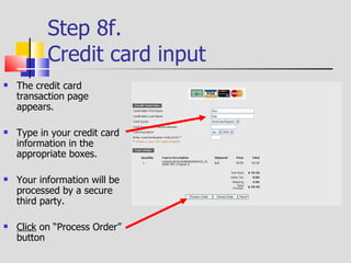 Step 8h.  Receipt After your credit card transaction is approved,  move to the bottom of the page and… 
