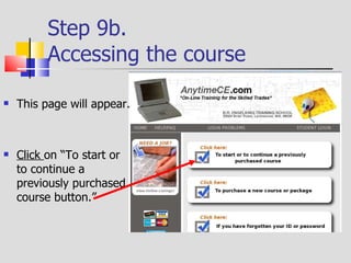 Step 9c.  Accessing  the course   This page will appear. Type in  your ID and Password. This is from the Student Information form that filled in when you registered as a New Student Then  Click  on the “Student Login “ button. 