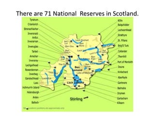 There are 71 National Reserves in Scotland.
