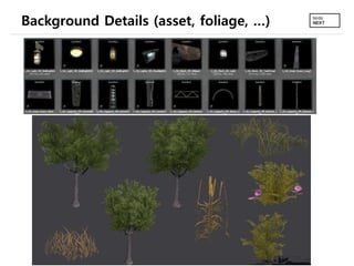 Background Details (asset, foliage, …)
 