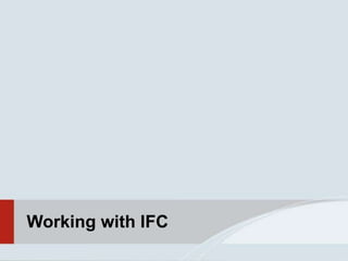 Working with IFC
 
