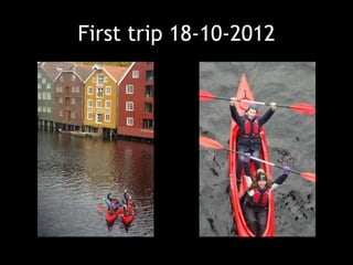 First trip 18-10-2012
 