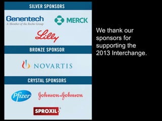 We thank our
sponsors for
supporting the
2013 Interchange.

 