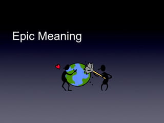 Epic Meaning

 