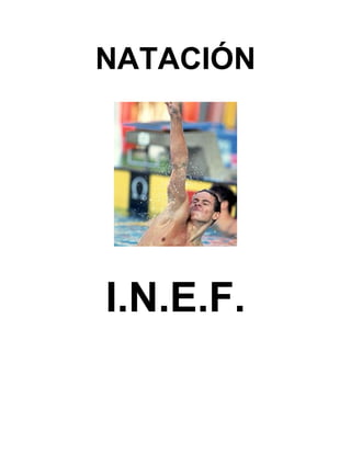 NATACIÓN

I.N.E.F.

 