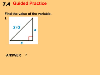7.4 Guided Practice
Find the value of the variable.
1.

ANSWER

2

 