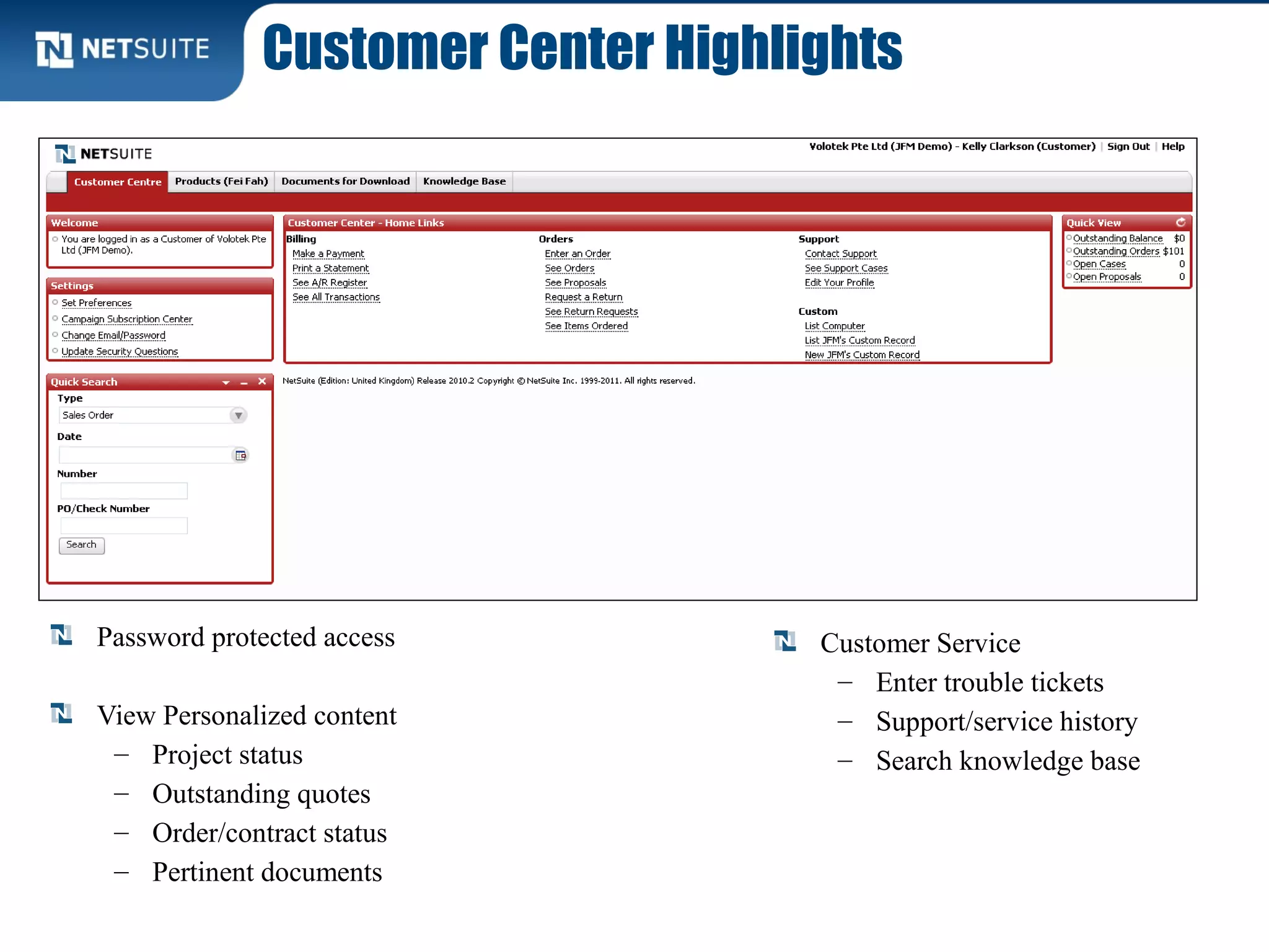 Customer Center Highlights
Password protected access
View Personalized content
– Project status
– Outstanding quotes
– Order/contract status
– Pertinent documents
Customer Service
– Enter trouble tickets
– Support/service history
– Search knowledge base
 