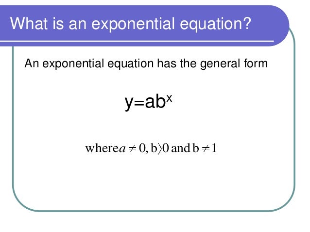 7 2 alg 2 exploring exponential models exponential function general form