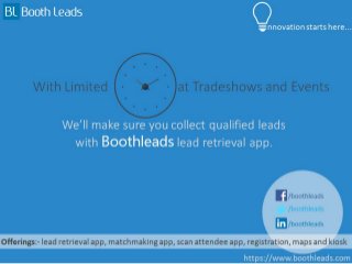 At Tradeshows and Events collect qualified leads  with Boothleads lead retrieval app.