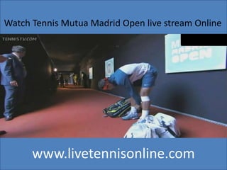 www.livetennisonline.com
Watch Tennis Mutua Madrid Open live stream Online
 