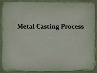 Metal Casting Process
 