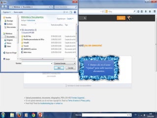 5. Damos clic en el icono
“Upload” para subir nuestros
documentos.
 