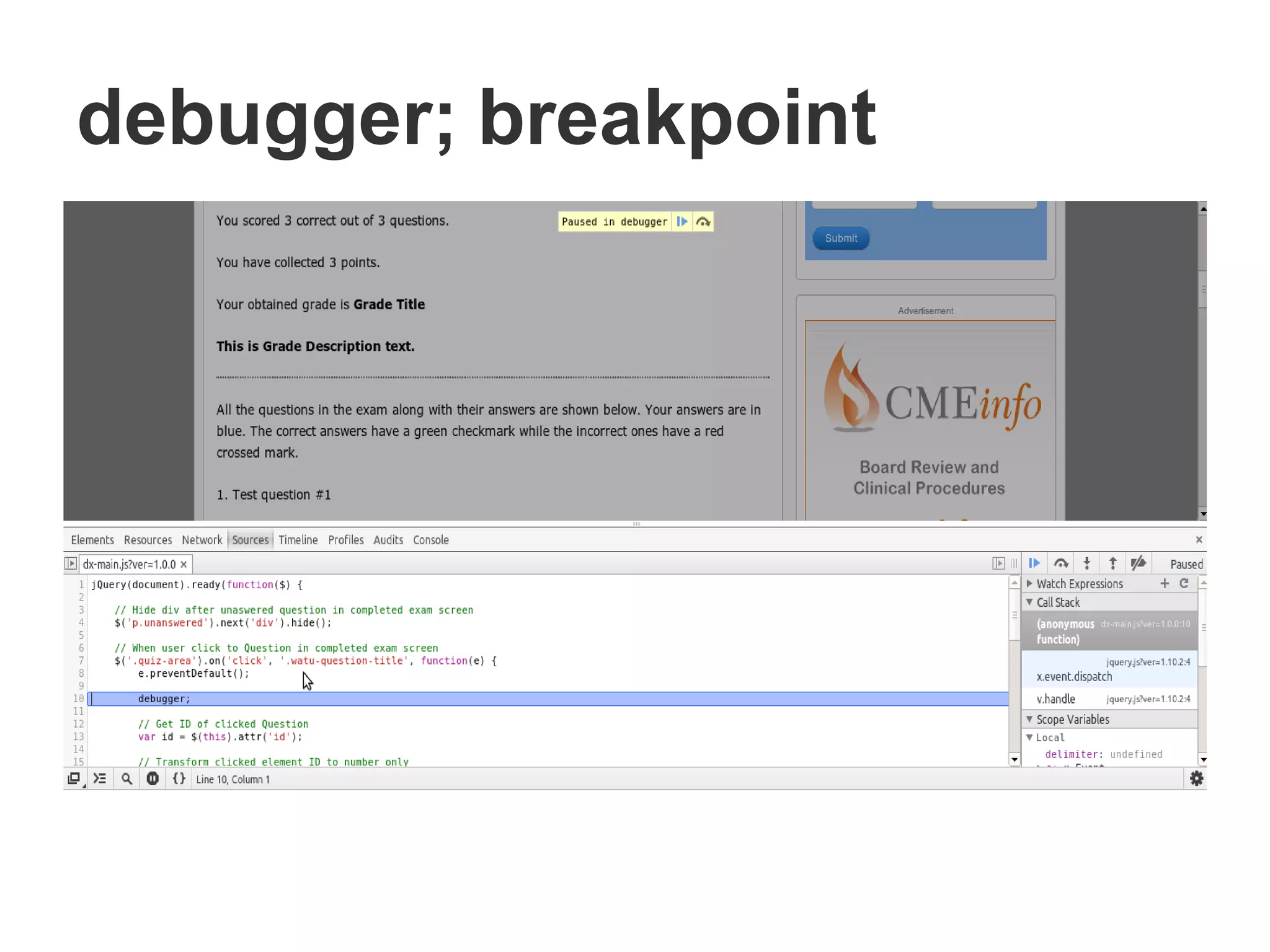 debugger; breakpoint
 