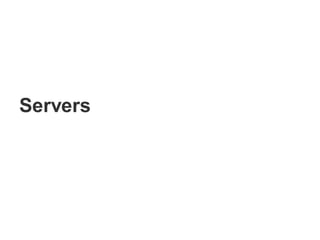 Servers
 