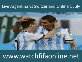 Live Argentina vs Switzerland Online 1 July
www.watchfifaonline.net
 