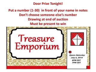 Door Prize Tonight!
Put a number (1-30) in front of your name in notes
Don’t choose someone else’s number
Drawing at end of auction
Must be present to win
 