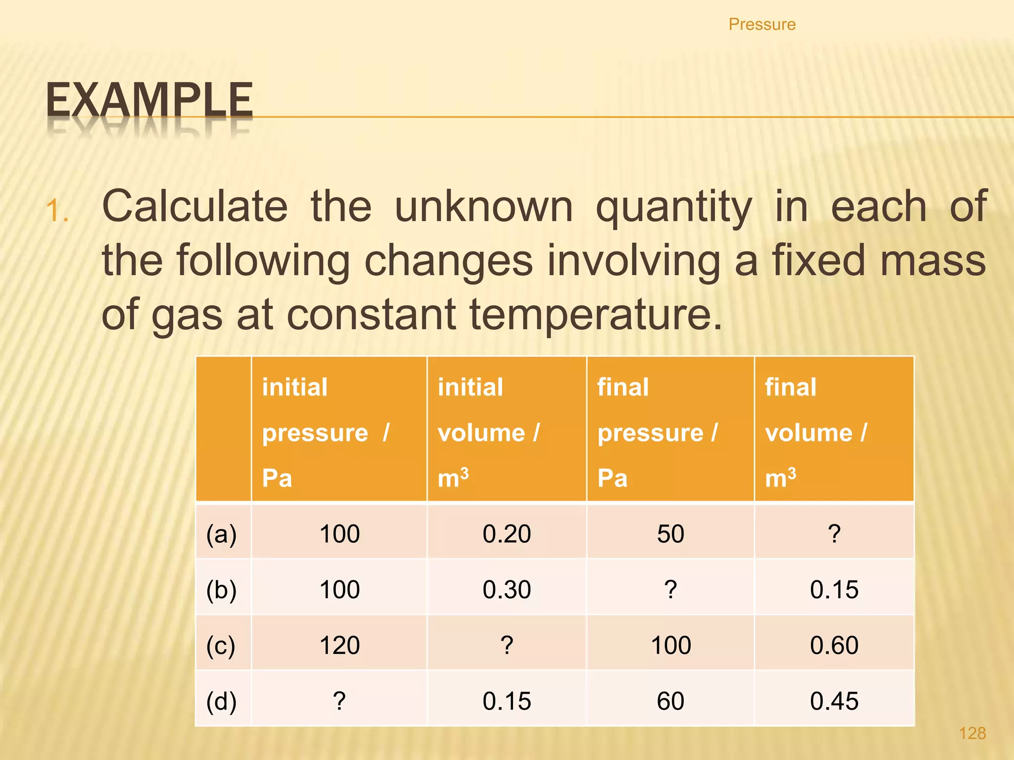 2. The hydraulic lift below is used to raise a vehicle so its
underside can be inspected.
Pressure
128
 