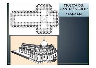 IGLESIA DEL
SANTO ESPÍRITU
1434-1446
 
