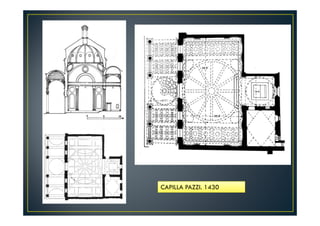 CAPILLA PAZZI. 1430
 