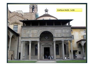 CAPILLA PAZZI. 1430
 