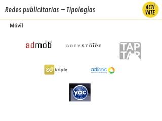 Redes publicitarias – Tipologías
Móvil
 