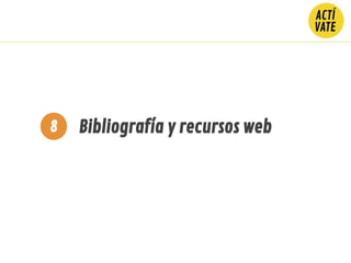 Bibliografía y recursos web8
 