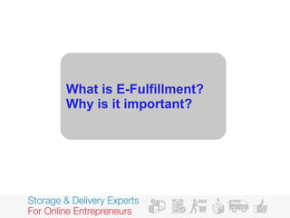 What is E-Fulfillment?
Why is it important?
 