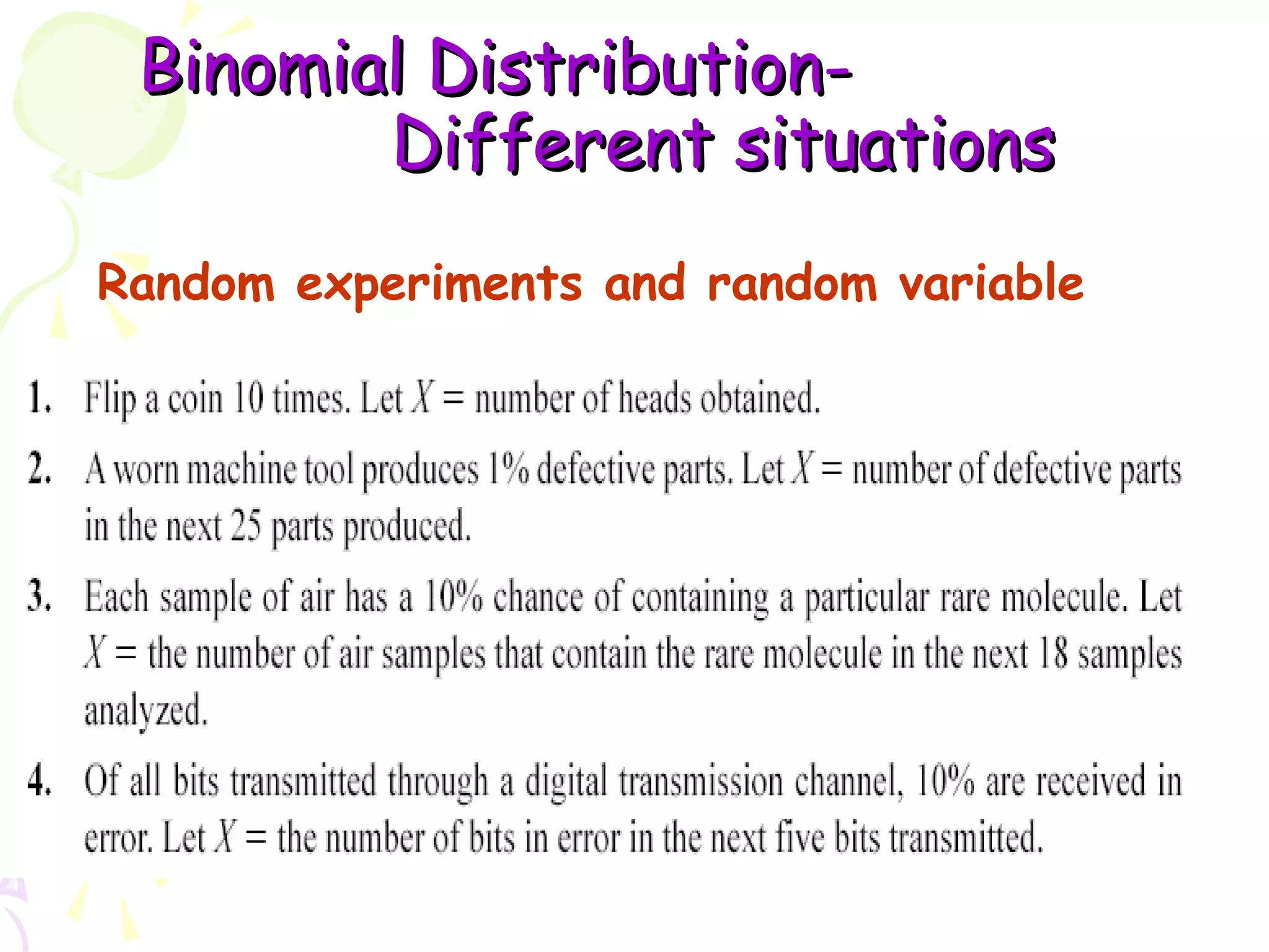 BBiinnoommiiaall DDiissttrriibbuuttiioonn- 
DDiiffffeerreenntt ssiittuuaattiioonnss 
Random experiments and random variable 
 