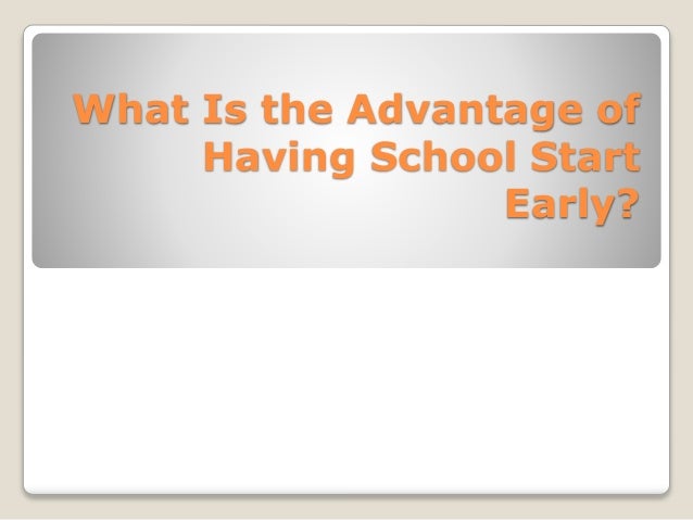 what-is-the-advantage-of-having-school-start-early