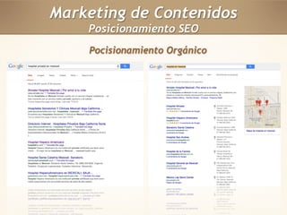 Marketing de Contenidos 
Posicionamiento SEO 
Pocisionamiento Orgánico 
 