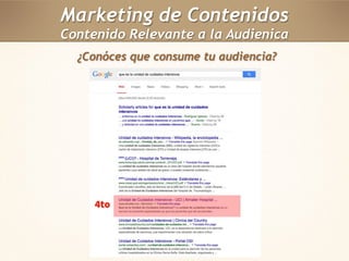 Marketing de Contenidos 
Contenido Relevante a la Audienica 
¿Conóces que consume tu audiencia? 
 