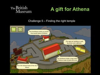 A gift for Athena
Challenge 5 – Finding the right temple
 